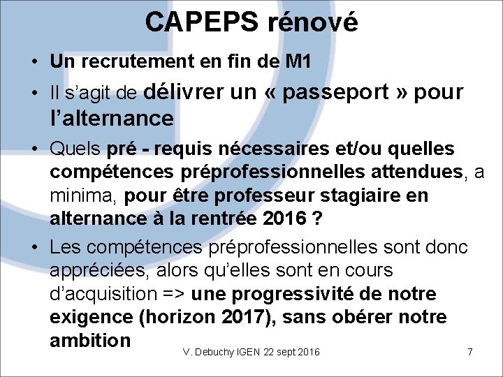 CAPEPS rénové • Un recrutement en fin de M 1 • Il s’agit de