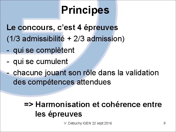 Principes Le concours, c’est 4 épreuves (1/3 admissibilité + 2/3 admission) - qui se