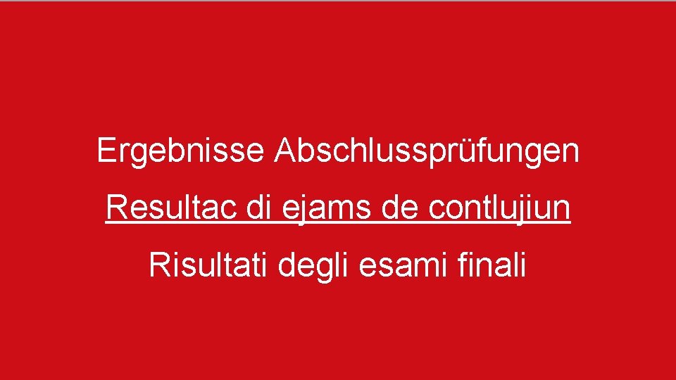 Lawinengefahr Ergebnisse Abschlussprüfungen Resultac di ejams de contlujiun Risultati degli esami finali 