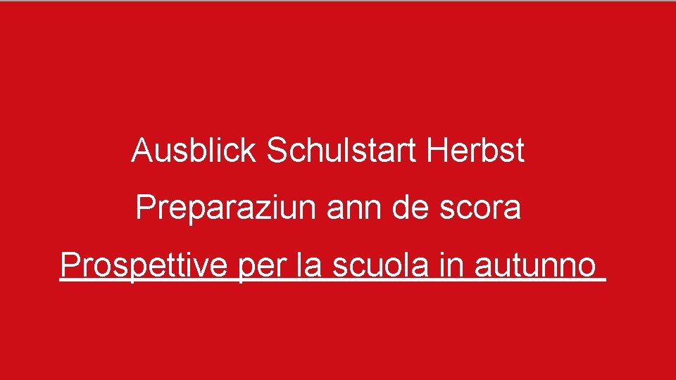 Lawinengefahr Ausblick Schulstart Herbst Preparaziun ann de scora Prospettive per la scuola in autunno