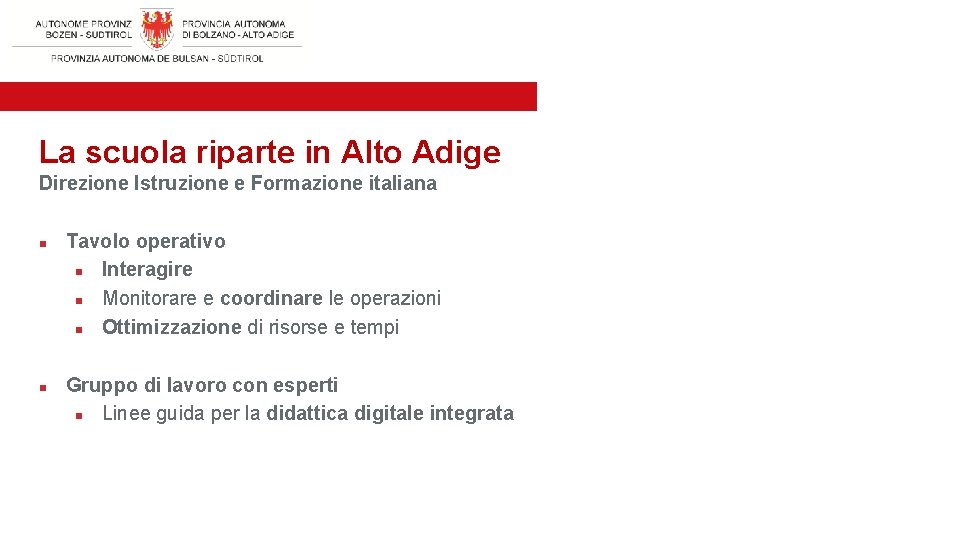 La scuola riparte in Alto Adige Direzione Istruzione e Formazione italiana n n Tavolo