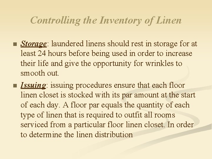 Controlling the Inventory of Linen n n Storage: laundered linens should rest in storage