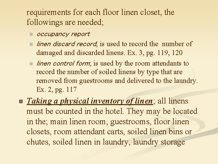 requirements for each floor linen closet, the followings are needed; n n occupancy report