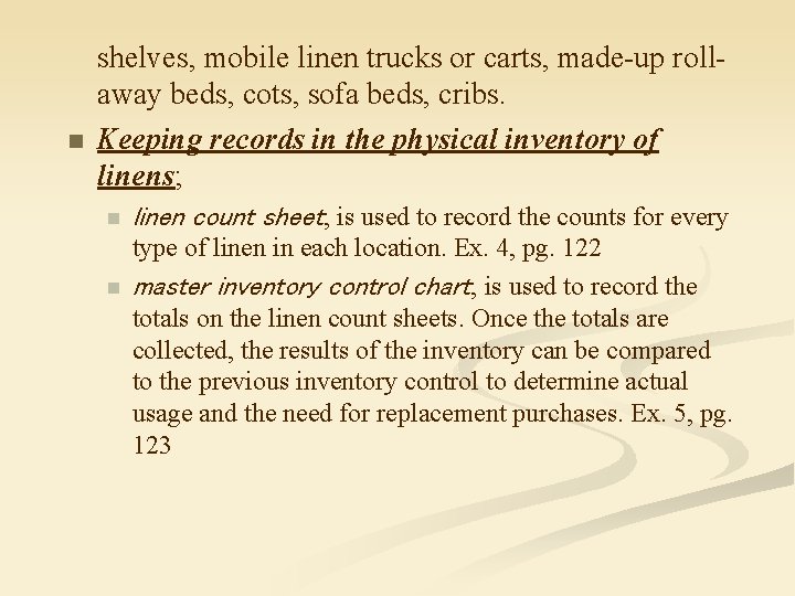 n shelves, mobile linen trucks or carts, made-up rollaway beds, cots, sofa beds, cribs.