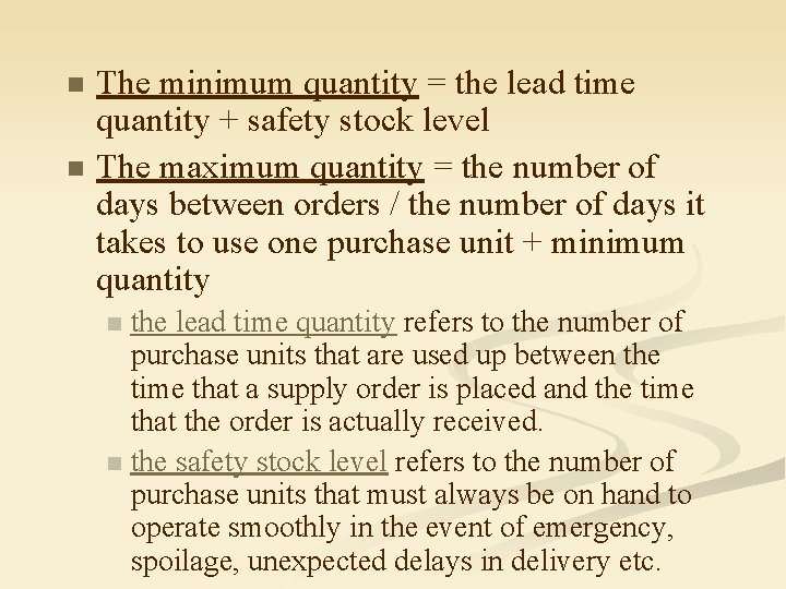 n n The minimum quantity = the lead time quantity + safety stock level