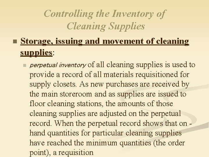 Controlling the Inventory of Cleaning Supplies n Storage, issuing and movement of cleaning supplies: