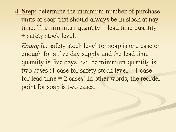 4. Step: determine the minimum number of purchase units of soap that should always