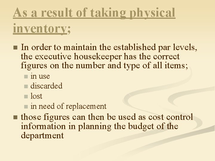 As a result of taking physical inventory; n In order to maintain the established