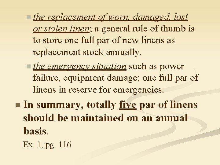 n the replacement of worn, damaged, lost or stolen linen; a general rule of