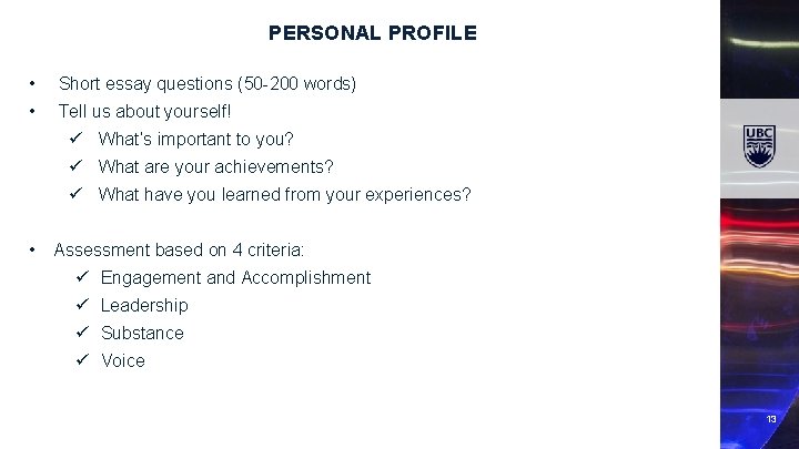 PERSONAL PROFILE • Short essay questions (50 -200 words) • Tell us about yourself!