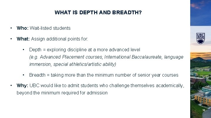 WHAT IS DEPTH AND BREADTH? • Who: Wait-listed students • What: Assign additional points