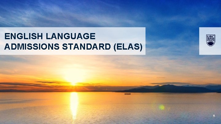 ENGLISH LANGUAGE ADMISSIONS STANDARD (ELAS) 8 