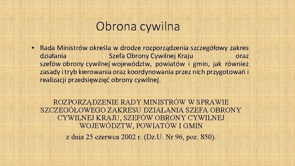 Obrona cywilna • Rada Ministrów określa w drodze rozporządzenia szczegółowy zakres działania Szefa Obrony