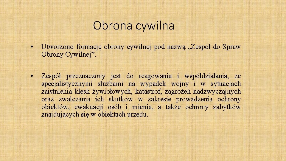 Obrona cywilna • Utworzono formację obrony cywilnej pod nazwą „Zespół do Spraw Obrony Cywilnej”.