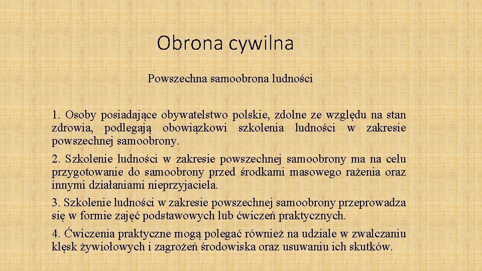 Obrona cywilna Powszechna samoobrona ludności 1. Osoby posiadające obywatelstwo polskie, zdolne ze względu na