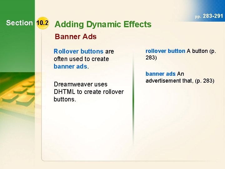 Section 10. 2 Adding Dynamic Effects pp. 283 -291 Banner Ads Rollover buttons are