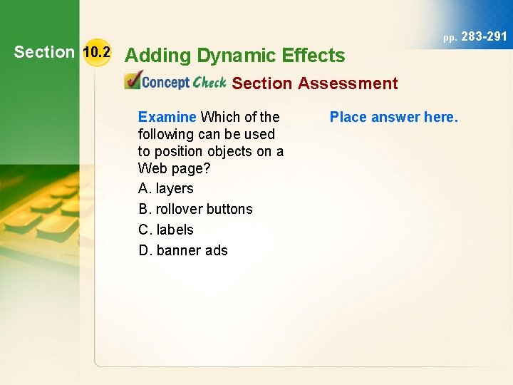 Section 10. 2 Adding Dynamic Effects pp. 283 -291 Section Assessment Examine Which of