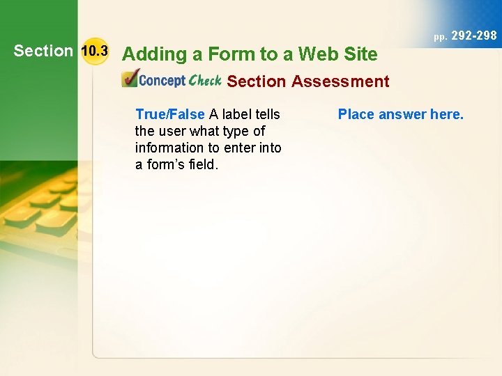 Section 10. 3 Adding a Form to a Web Site pp. 292 -298 Section