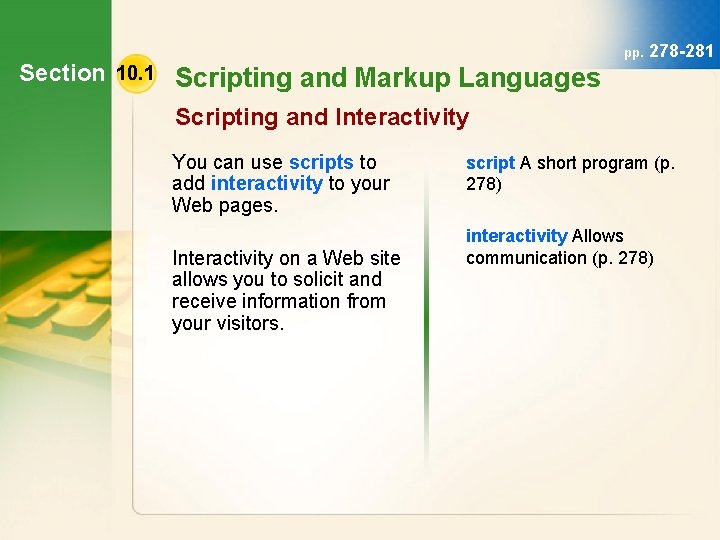 Section 10. 1 Scripting and Markup Languages pp. 278 -281 Scripting and Interactivity You