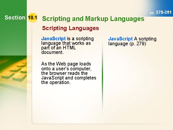 Section 10. 1 Scripting and Markup Languages pp. 278 -281 Scripting Languages Java. Script