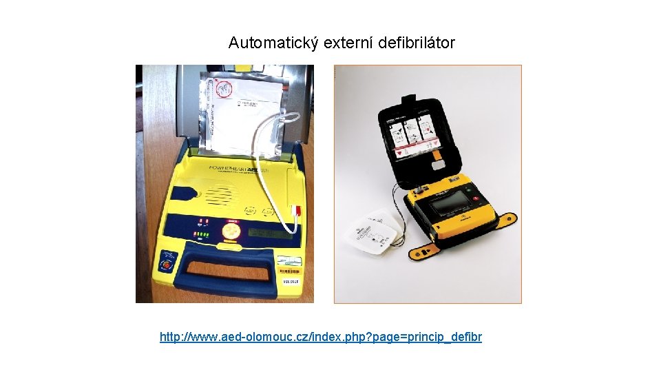 Automatický externí defibrilátor http: //www. aed-olomouc. cz/index. php? page=princip_defibr 