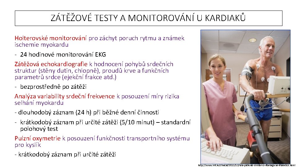 ZÁTĚŽOVÉ TESTY A MONITOROVÁNÍ U KARDIAKŮ Holterovské monitorování pro záchyt poruch rytmu a známek