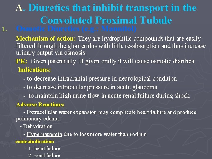 1. A. Diuretics that inhibit transport in the Convoluted Proximal Tubule Osmotic Diuretics (e.