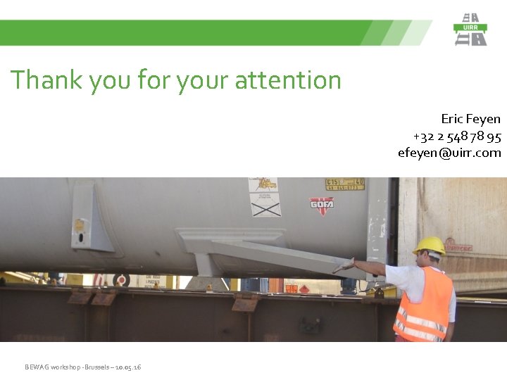 Thank you for your attention Eric Feyen +32 2 548 78 95 efeyen@uirr. com