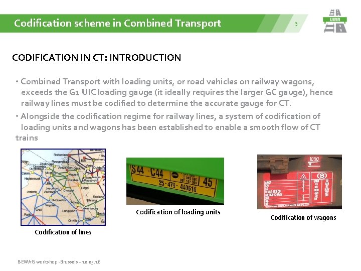 Codification scheme in Combined Transport 3 CODIFICATION IN CT: INTRODUCTION • Combined Transport with