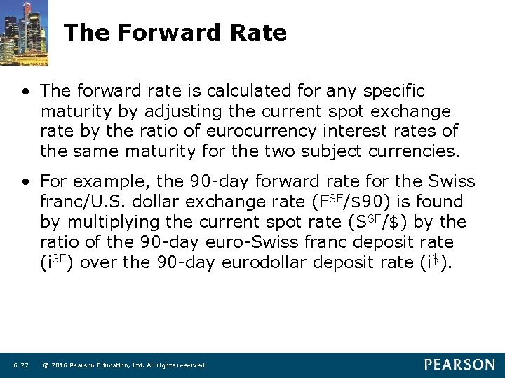 The Forward Rate • The forward rate is calculated for any specific maturity by