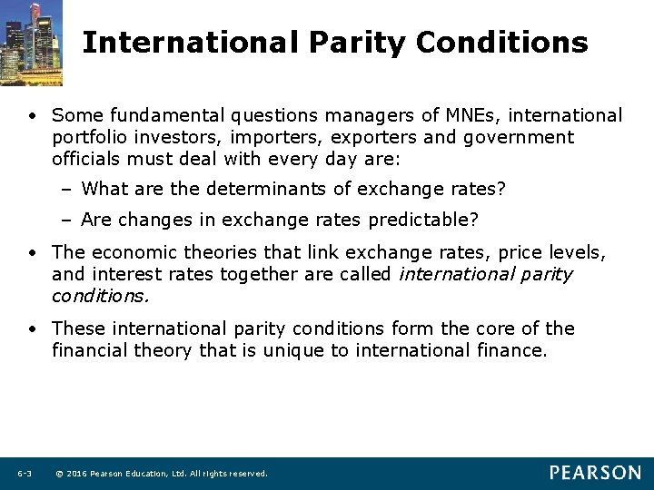 International Parity Conditions • Some fundamental questions managers of MNEs, international portfolio investors, importers,