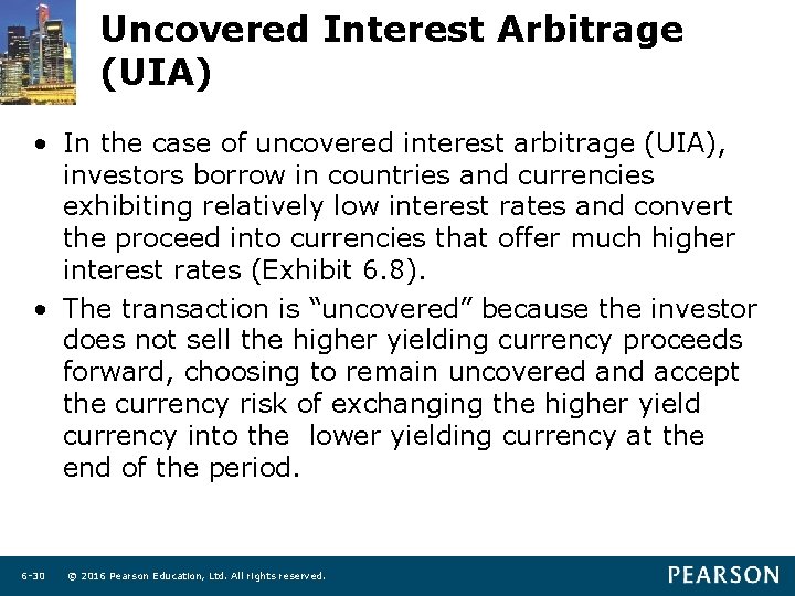 Uncovered Interest Arbitrage (UIA) • In the case of uncovered interest arbitrage (UIA), investors