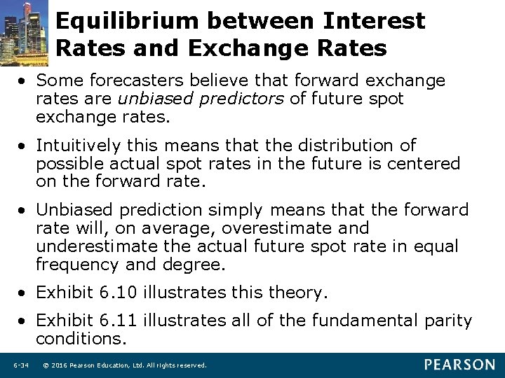 Equilibrium between Interest Rates and Exchange Rates • Some forecasters believe that forward exchange