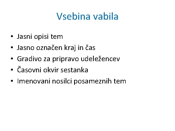 Vsebina vabila • • • Jasni opisi tem Jasno označen kraj in čas Gradivo