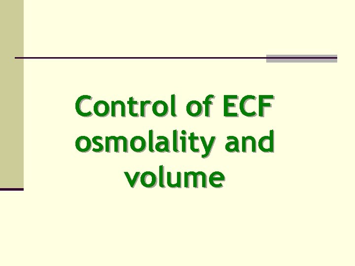 Control of ECF osmolality and volume 