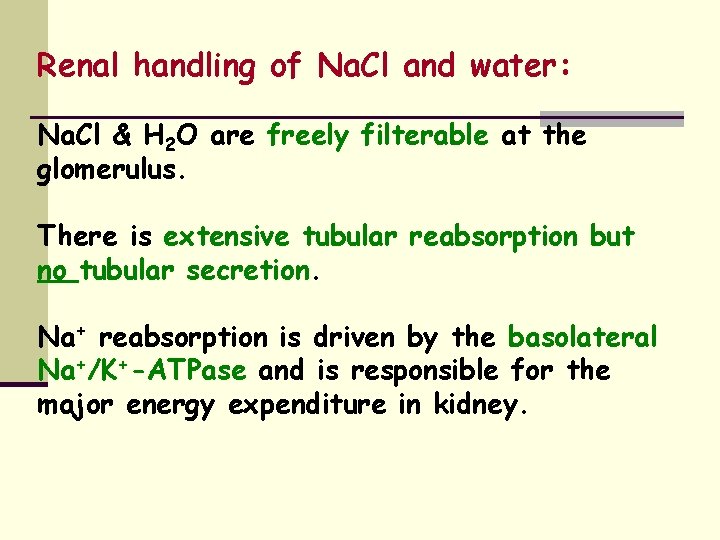 Renal handling of Na. Cl and water: Na. Cl & H 2 O are