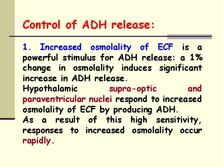 Control of ADH release: 1. Increased osmolality of ECF is a powerful stimulus for