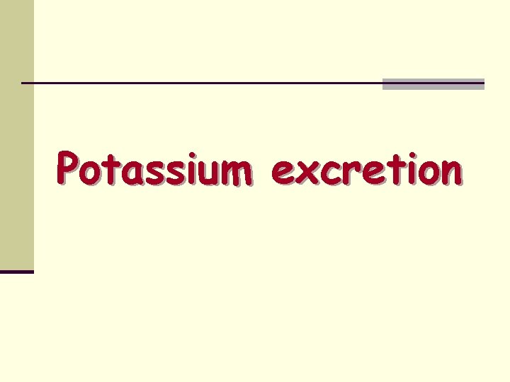 Potassium excretion 