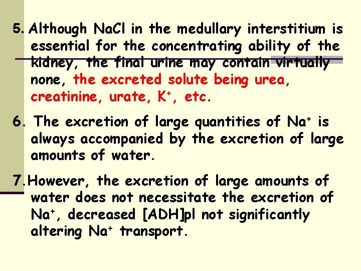 5. Although Na. Cl in the medullary interstitium is essential for the concentrating ability