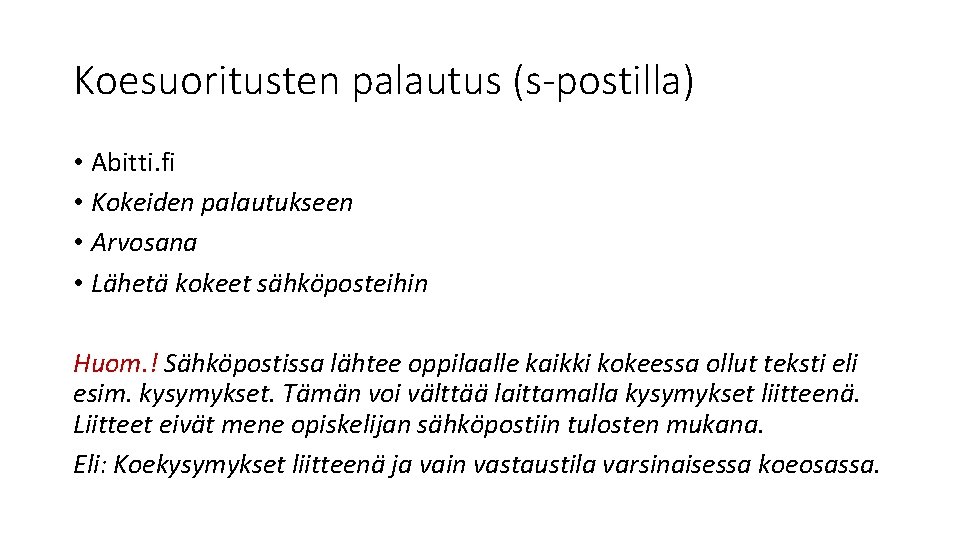 Koesuoritusten palautus (s-postilla) • Abitti. fi • Kokeiden palautukseen • Arvosana • Lähetä kokeet