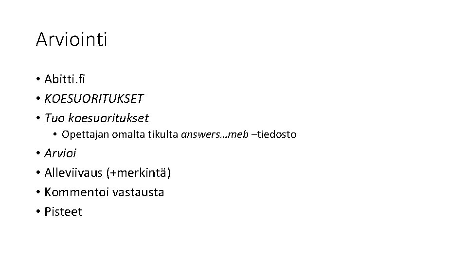 Arviointi • Abitti. fi • KOESUORITUKSET • Tuo koesuoritukset • Opettajan omalta tikulta answers…meb