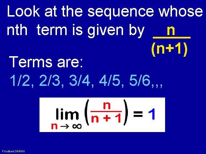 Look at the sequence whose nth term is given by n (n+1) Terms are: