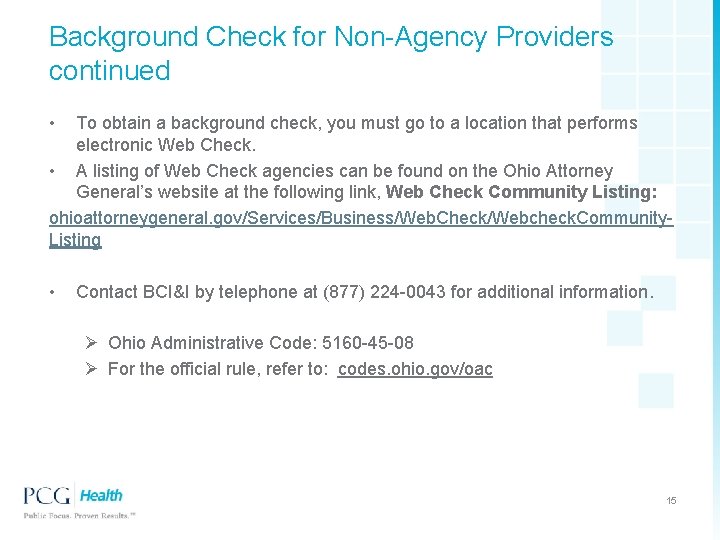 Background Check for Non-Agency Providers continued • To obtain a background check, you must