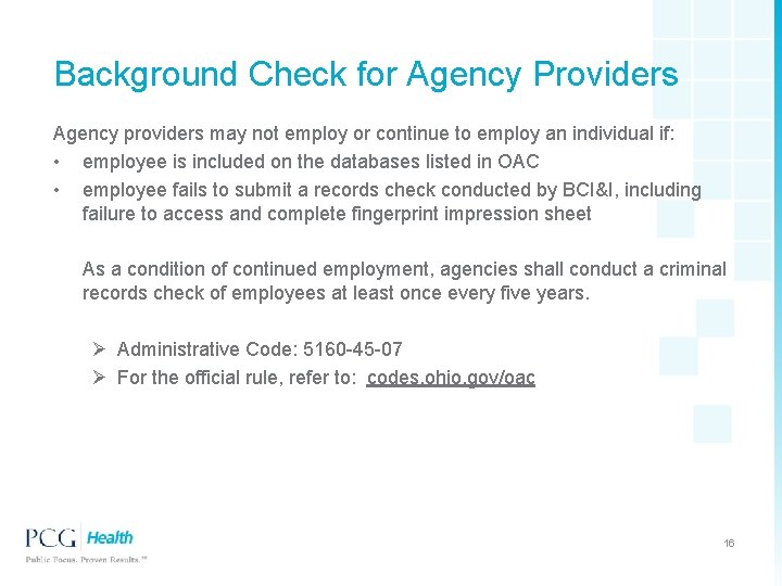 Background Check for Agency Providers Agency providers may not employ or continue to employ