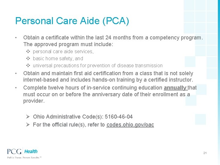 Personal Care Aide (PCA) • Obtain a certificate within the last 24 months from