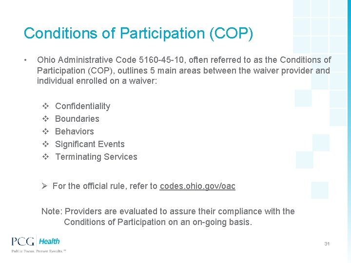 Conditions of Participation (COP) • Ohio Administrative Code 5160 -45 -10, often referred to