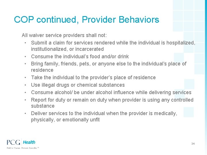 COP continued, Provider Behaviors All waiver service providers shall not: • Submit a claim