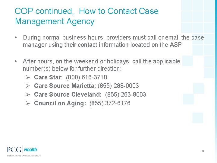 COP continued, How to Contact Case Management Agency • During normal business hours, providers