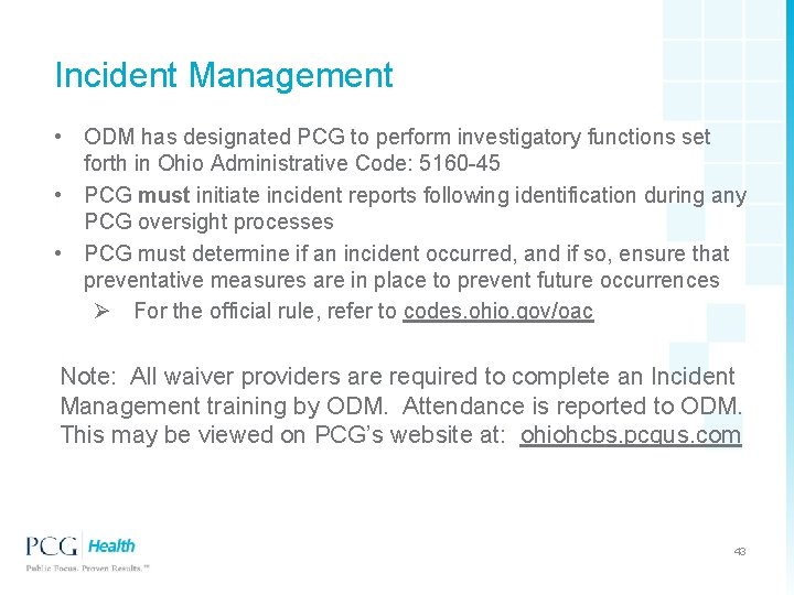 Incident Management • ODM has designated PCG to perform investigatory functions set forth in