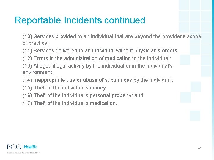 Reportable Incidents continued (10) Services provided to an individual that are beyond the provider's